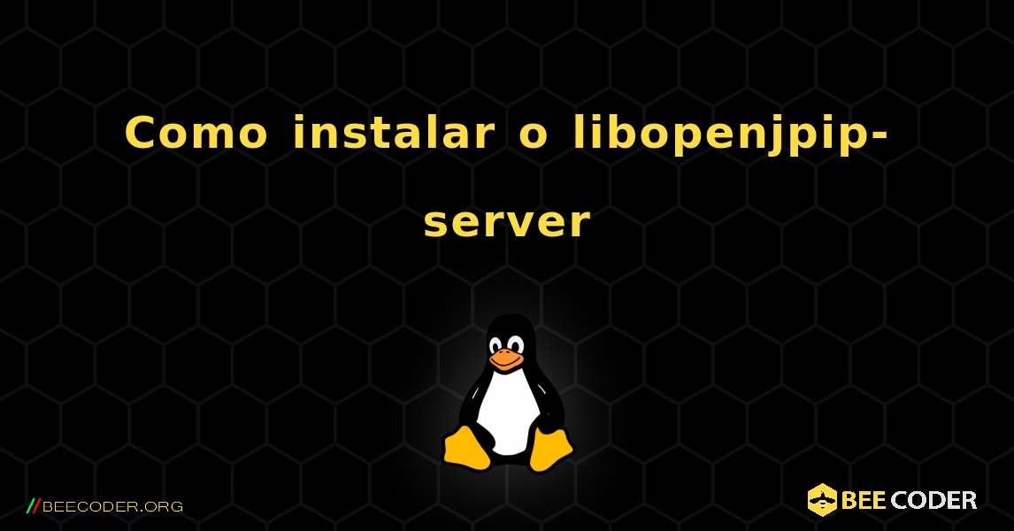 Como instalar o libopenjpip-server . Linux