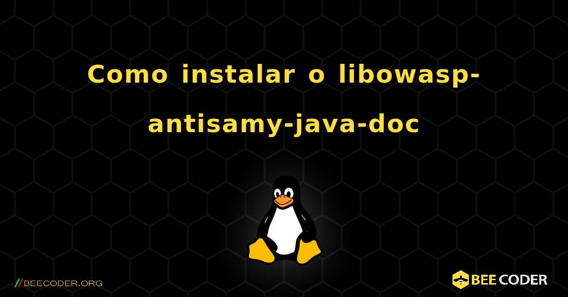 Como instalar o libowasp-antisamy-java-doc . Linux