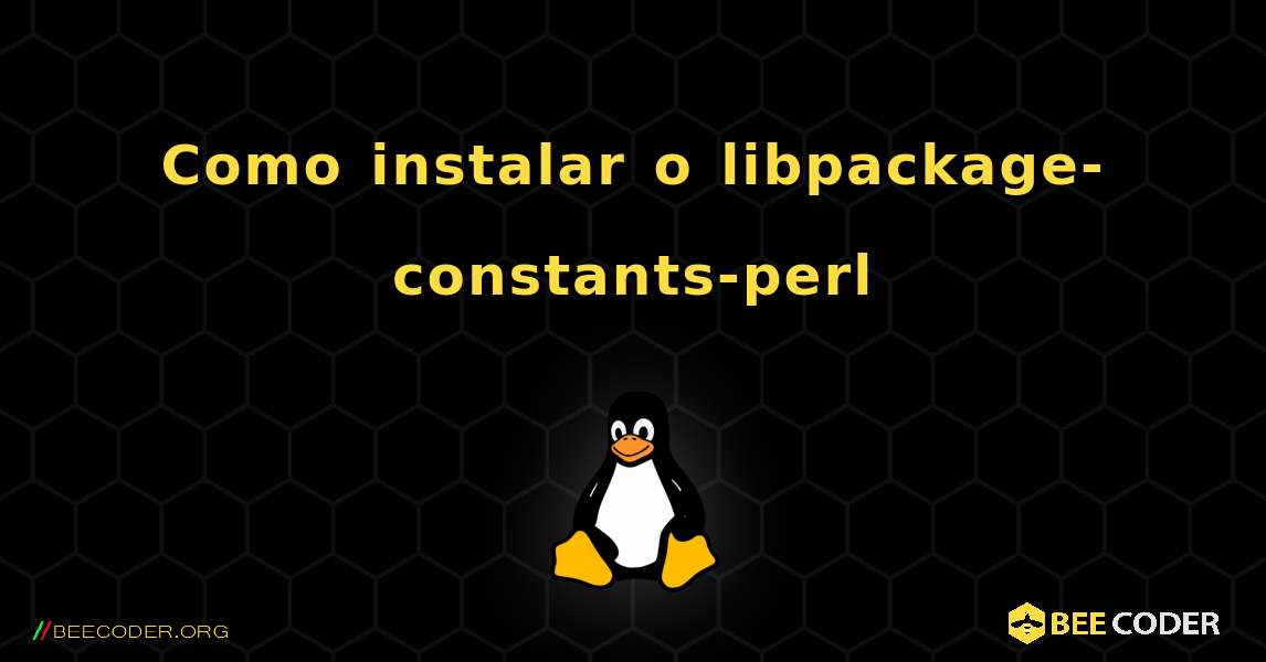 Como instalar o libpackage-constants-perl . Linux