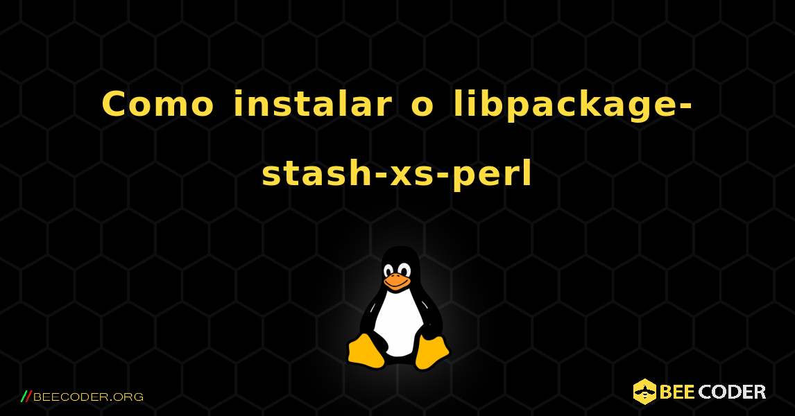 Como instalar o libpackage-stash-xs-perl . Linux