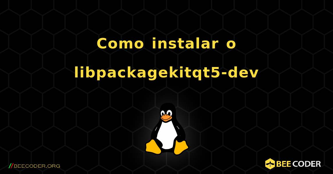 Como instalar o libpackagekitqt5-dev . Linux