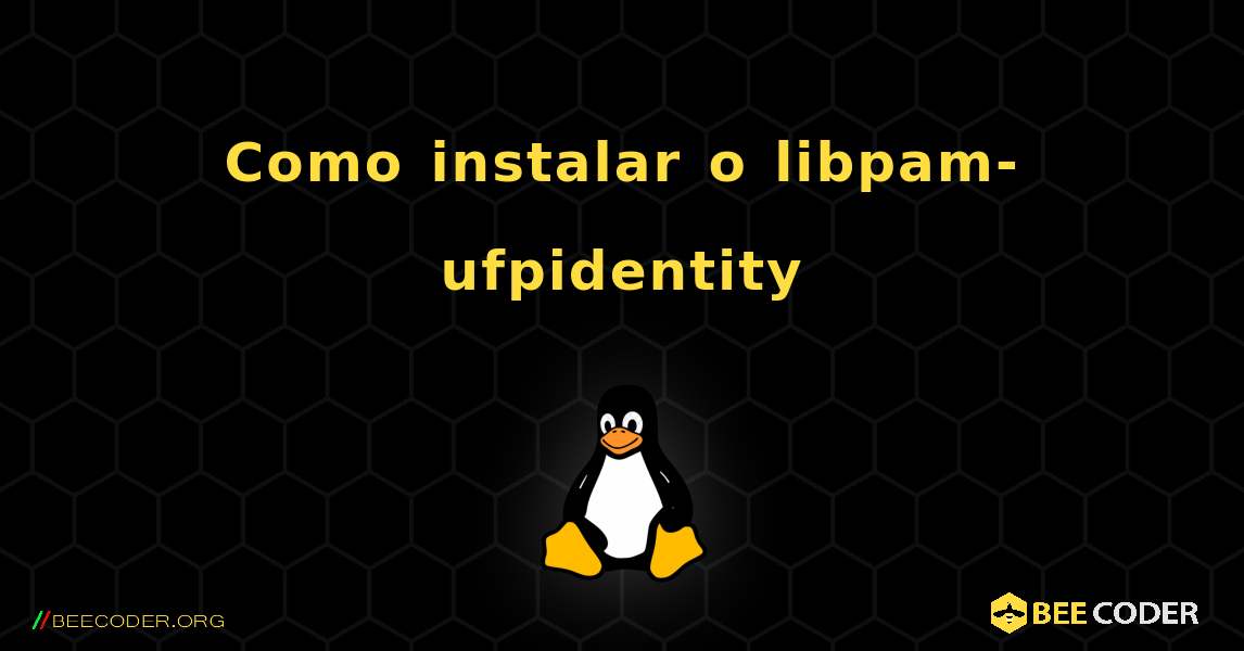 Como instalar o libpam-ufpidentity . Linux