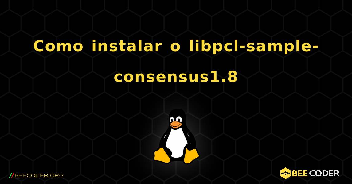 Como instalar o libpcl-sample-consensus1.8 . Linux