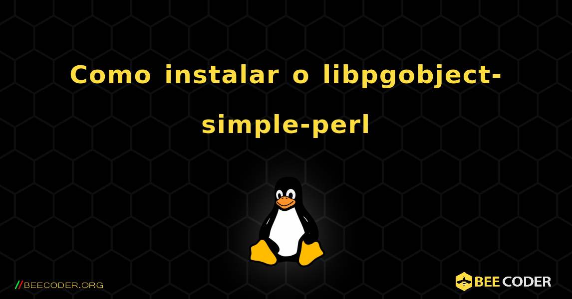 Como instalar o libpgobject-simple-perl . Linux