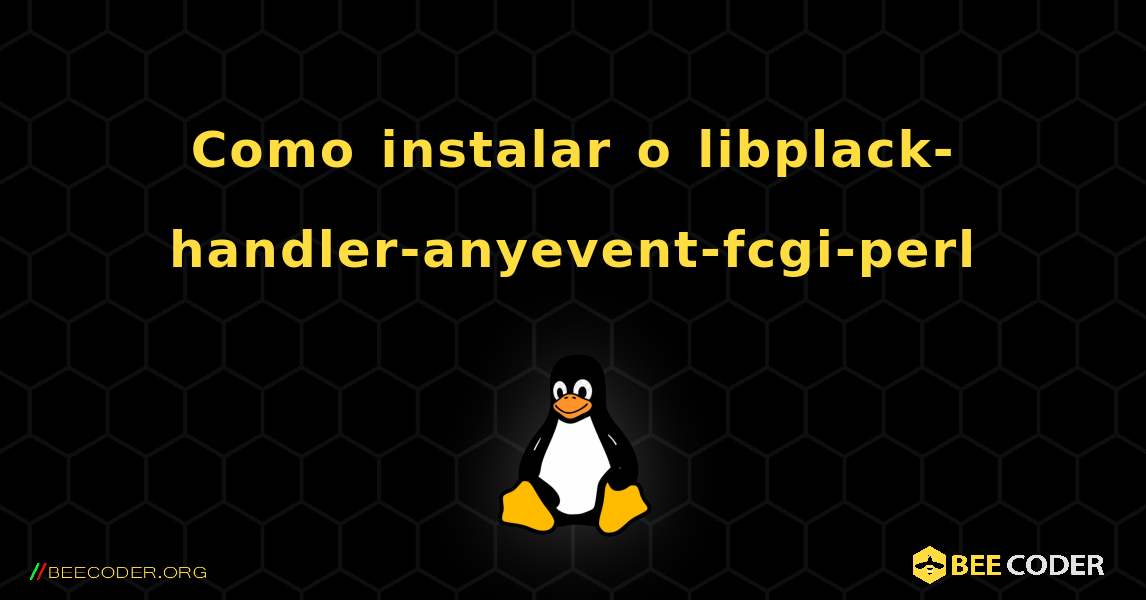 Como instalar o libplack-handler-anyevent-fcgi-perl . Linux