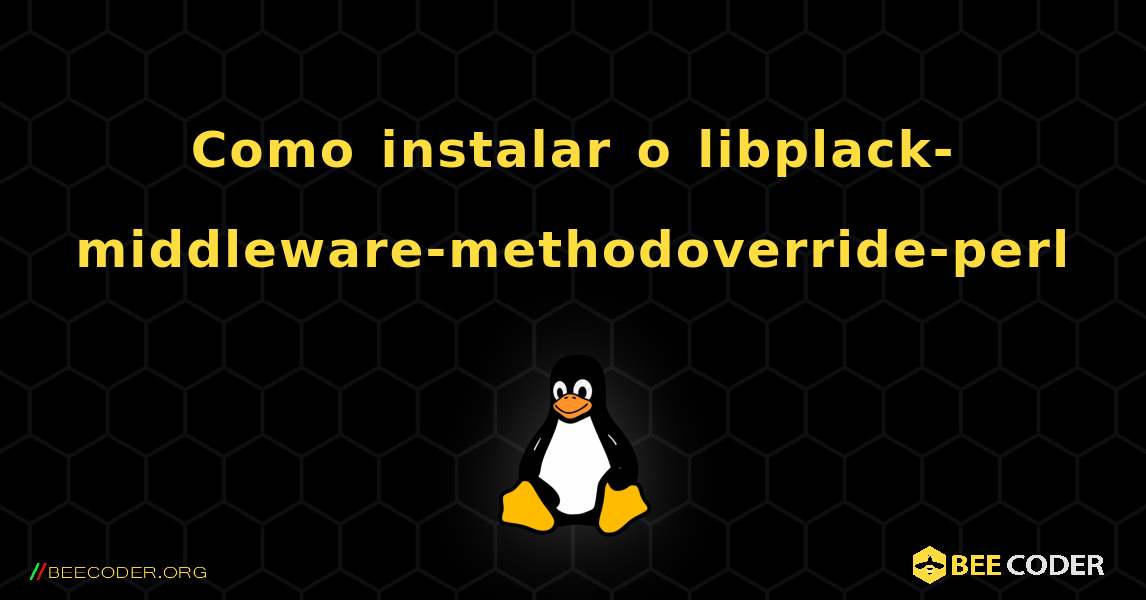 Como instalar o libplack-middleware-methodoverride-perl . Linux