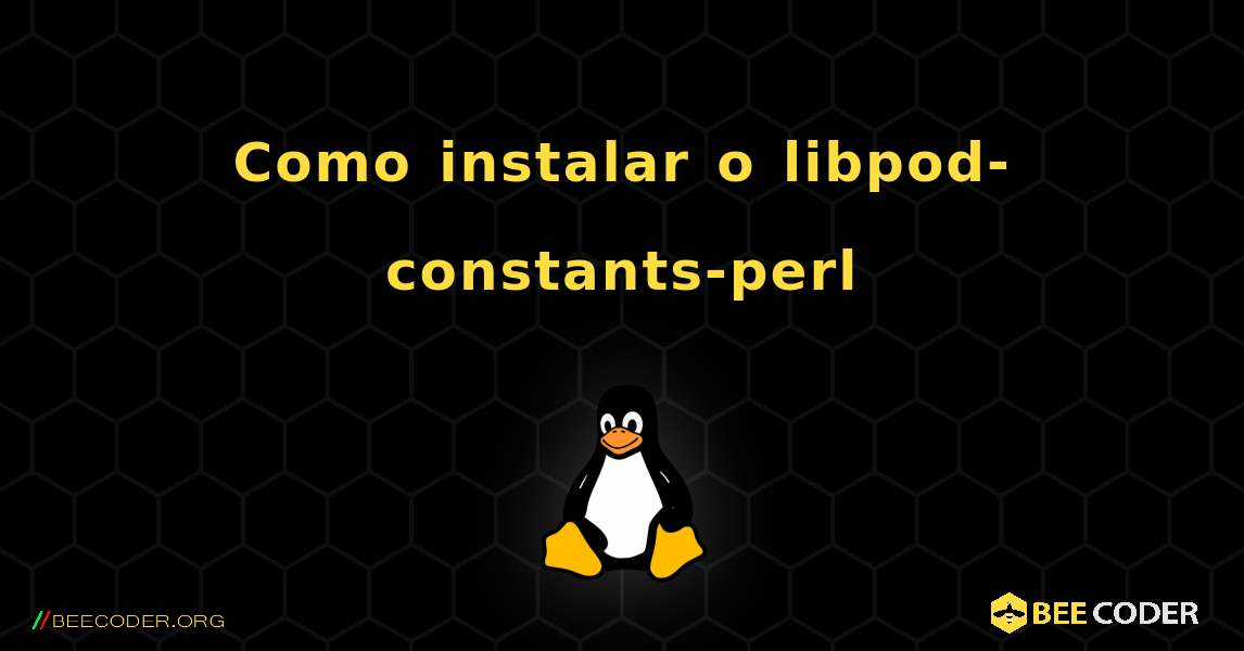 Como instalar o libpod-constants-perl . Linux