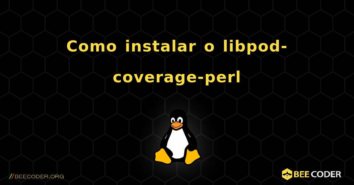 Como instalar o libpod-coverage-perl . Linux
