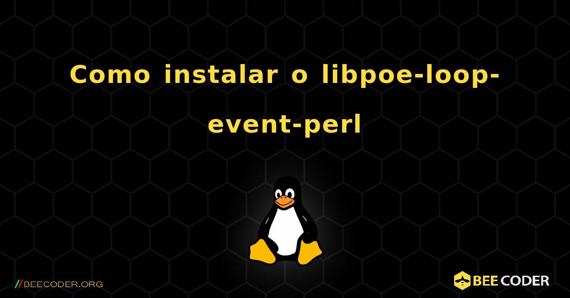 Como instalar o libpoe-loop-event-perl . Linux