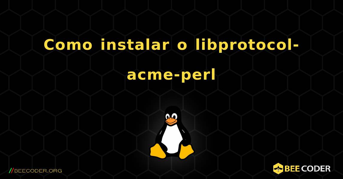 Como instalar o libprotocol-acme-perl . Linux