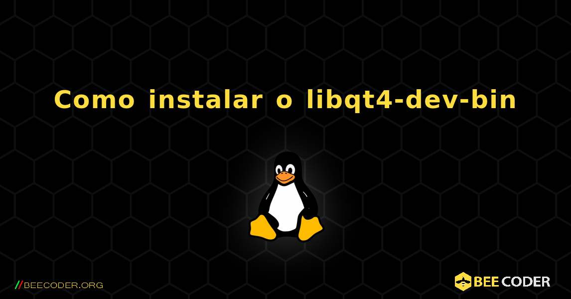 Como instalar o libqt4-dev-bin . Linux