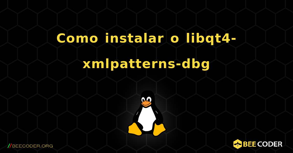 Como instalar o libqt4-xmlpatterns-dbg . Linux