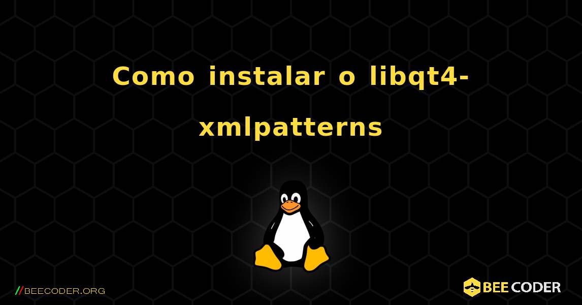 Como instalar o libqt4-xmlpatterns . Linux