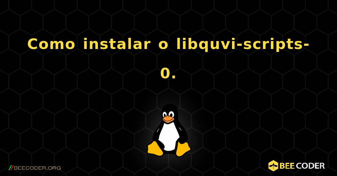 Como instalar o libquvi-scripts-0. . Linux