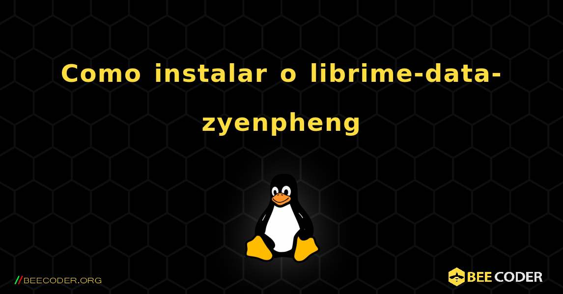 Como instalar o librime-data-zyenpheng . Linux