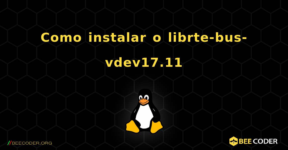 Como instalar o librte-bus-vdev17.11 . Linux