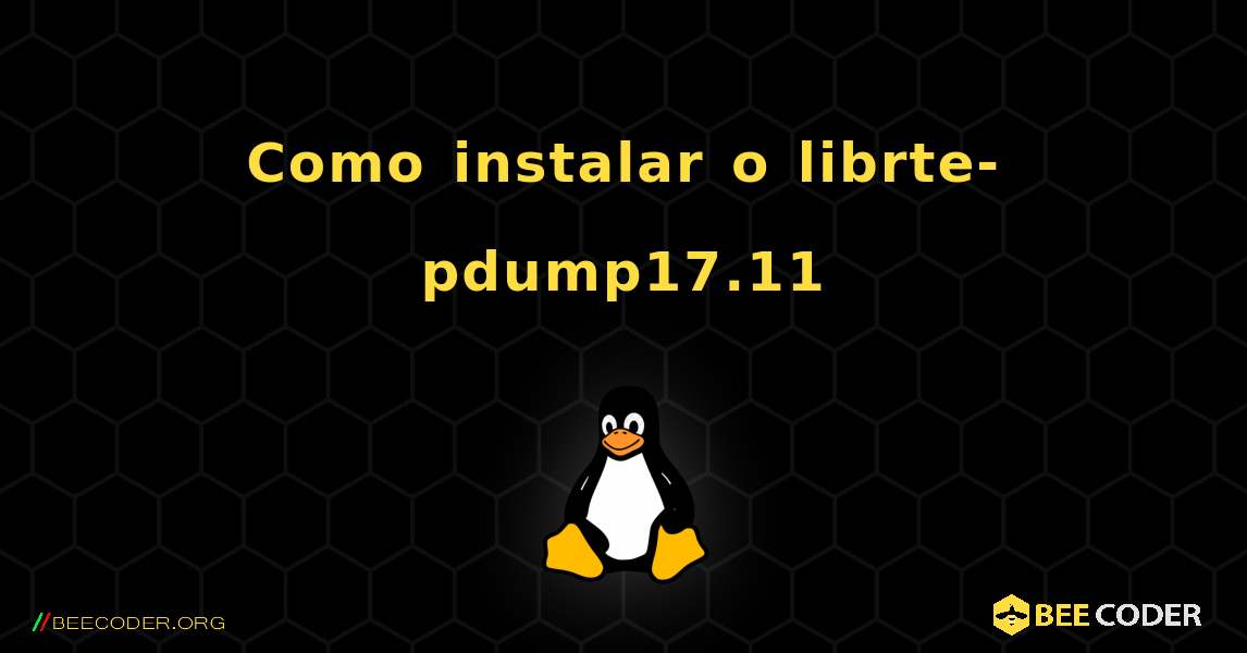 Como instalar o librte-pdump17.11 . Linux