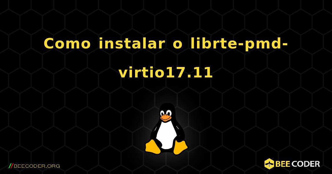 Como instalar o librte-pmd-virtio17.11 . Linux