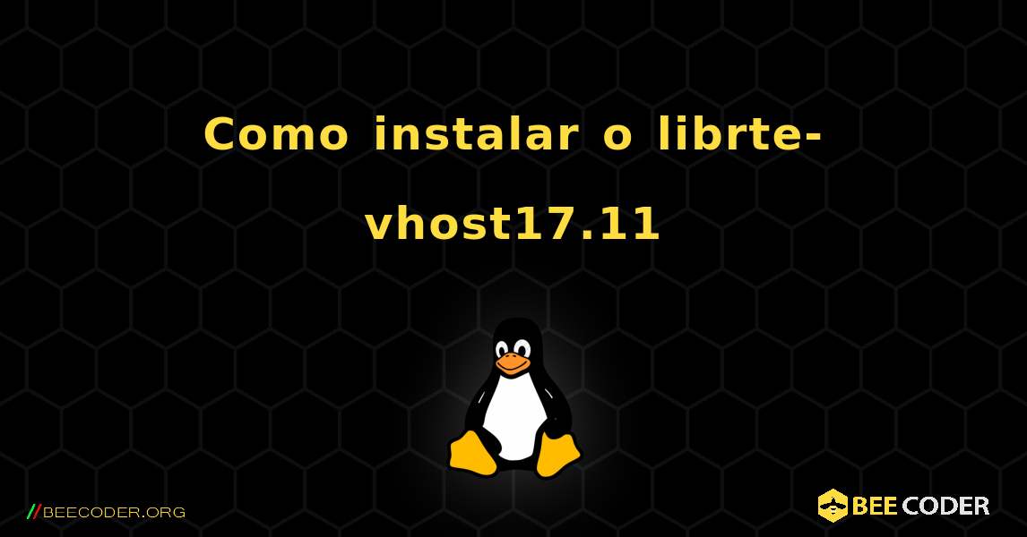 Como instalar o librte-vhost17.11 . Linux