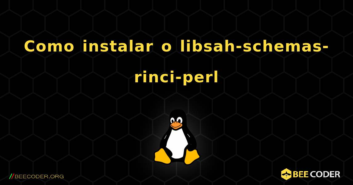 Como instalar o libsah-schemas-rinci-perl . Linux