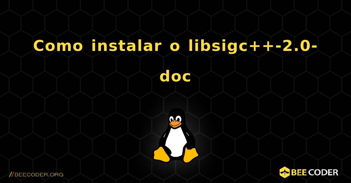 Como instalar o libsigc++-2.0-doc . Linux
