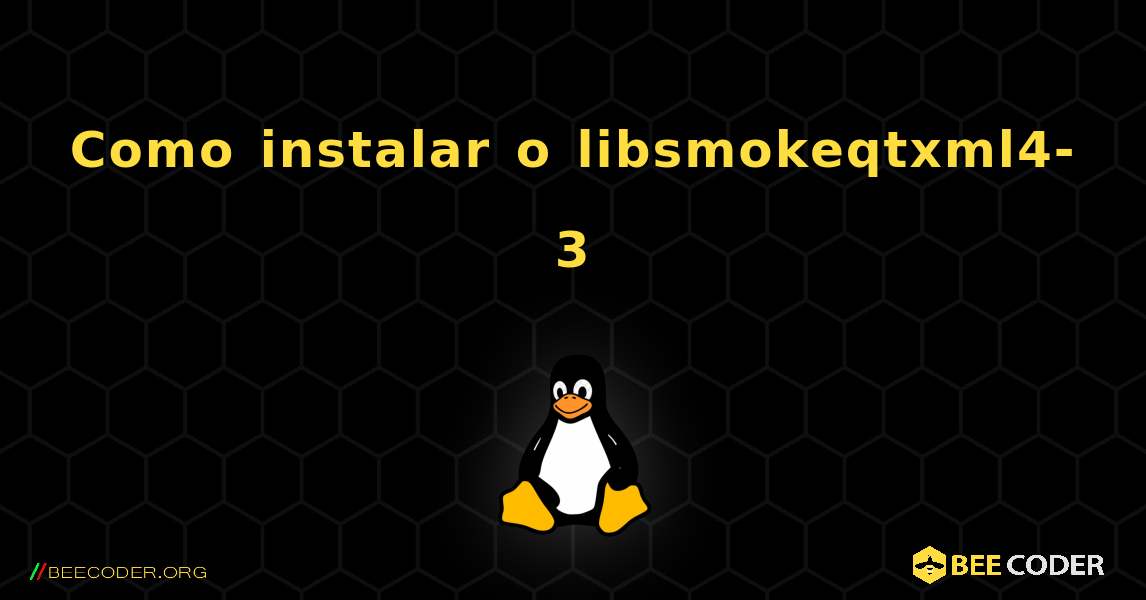 Como instalar o libsmokeqtxml4-3 . Linux