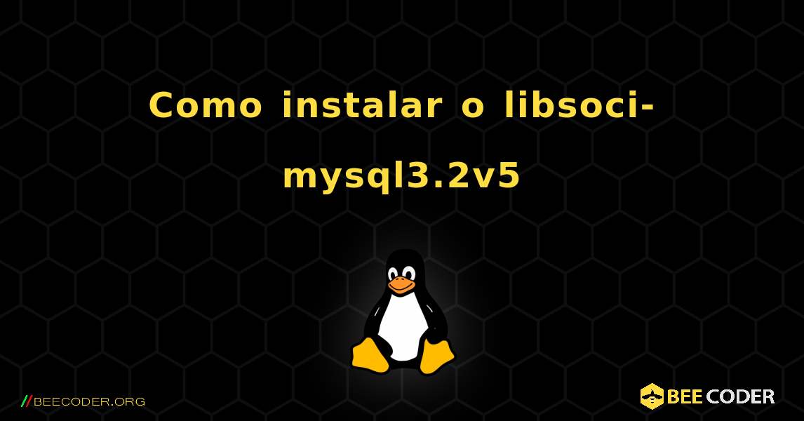 Como instalar o libsoci-mysql3.2v5 . Linux
