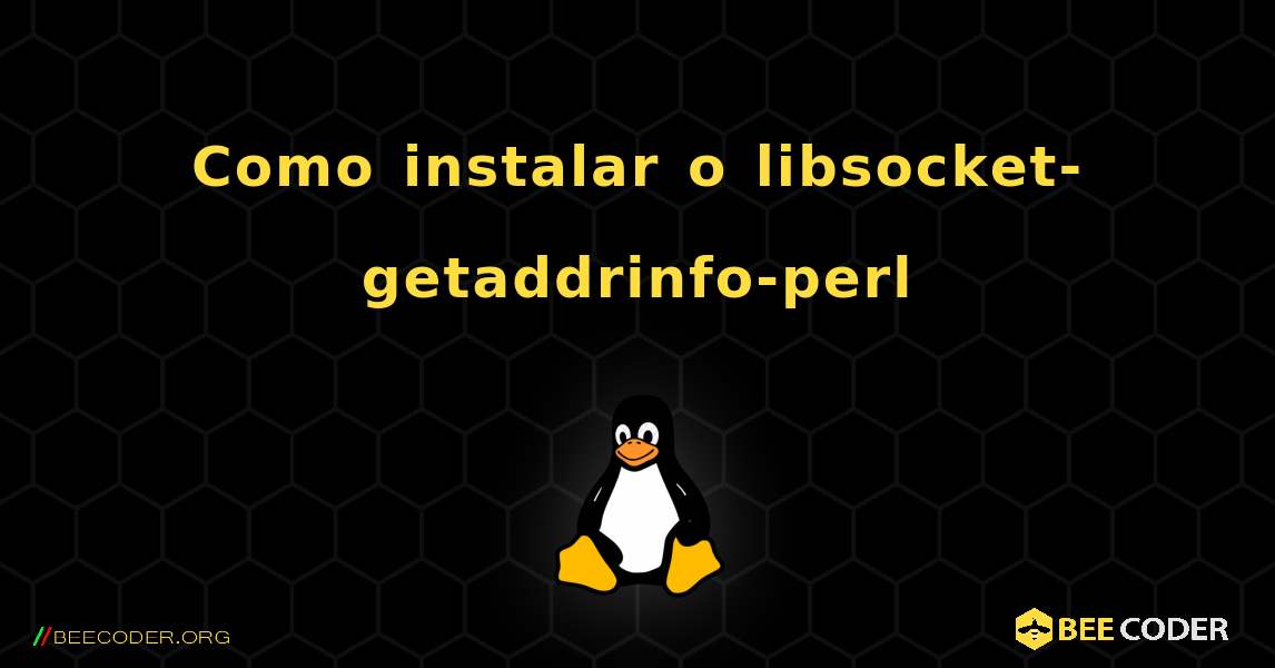 Como instalar o libsocket-getaddrinfo-perl . Linux