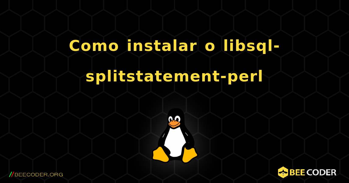 Como instalar o libsql-splitstatement-perl . Linux