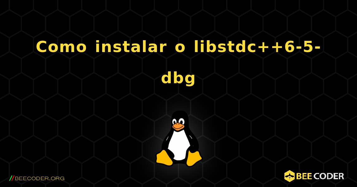 Como instalar o libstdc++6-5-dbg . Linux