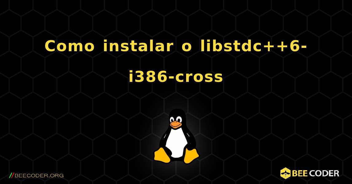 Como instalar o libstdc++6-i386-cross . Linux