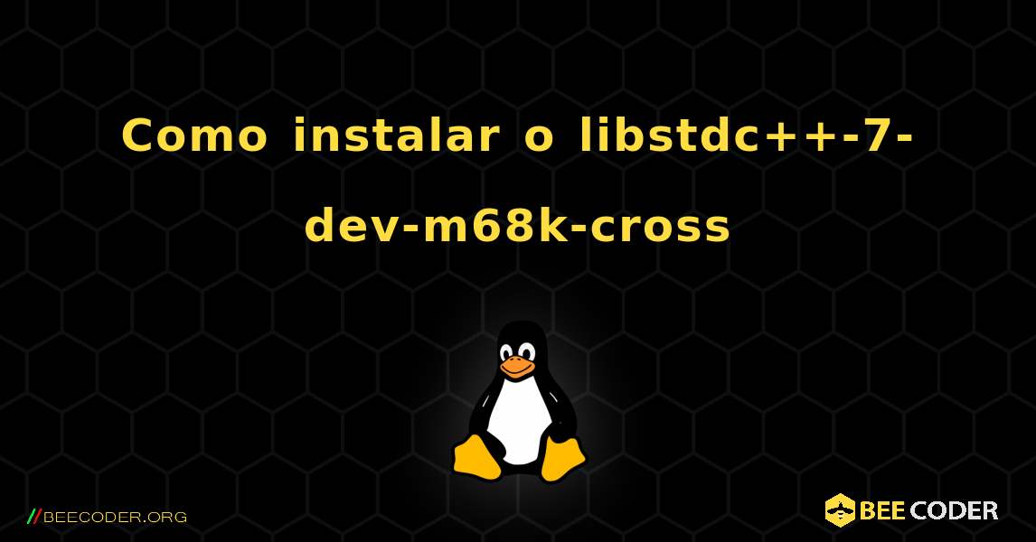 Como instalar o libstdc++-7-dev-m68k-cross . Linux