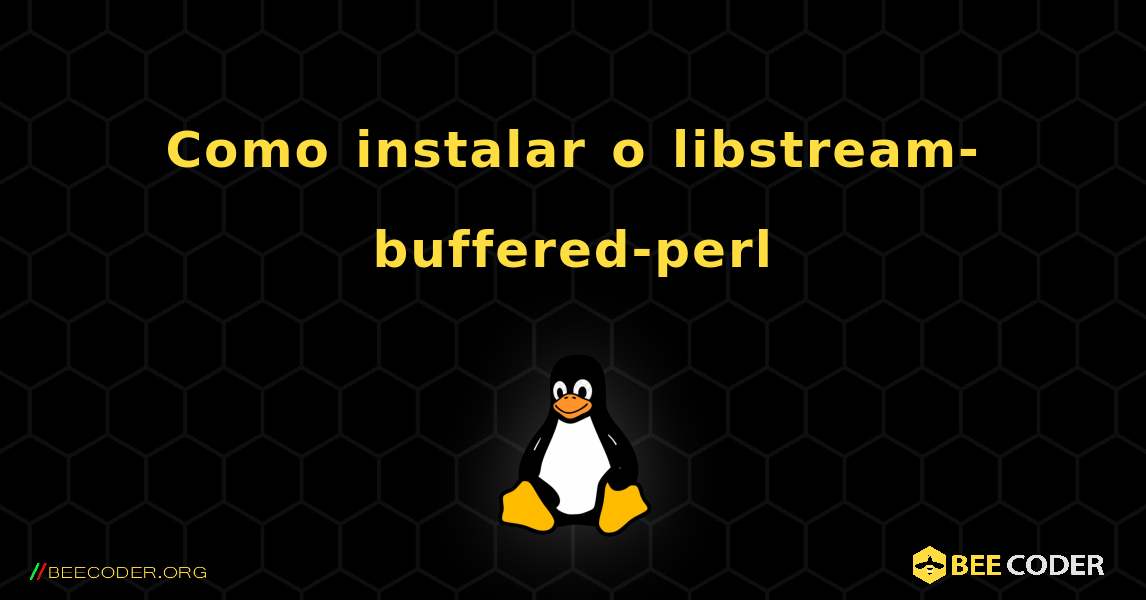 Como instalar o libstream-buffered-perl . Linux