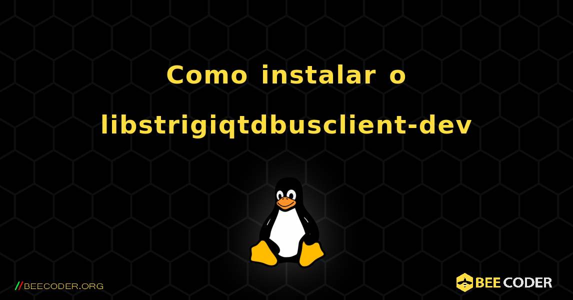 Como instalar o libstrigiqtdbusclient-dev . Linux
