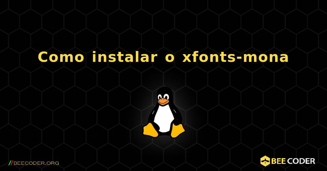 Como instalar o xfonts-mona . Linux