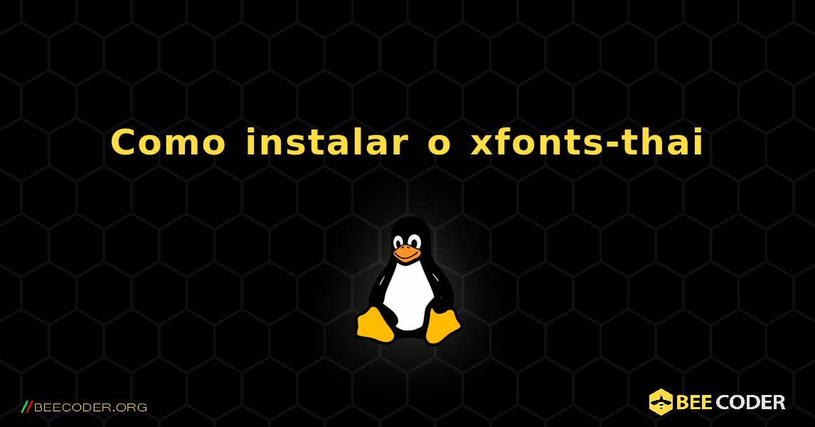 Como instalar o xfonts-thai . Linux