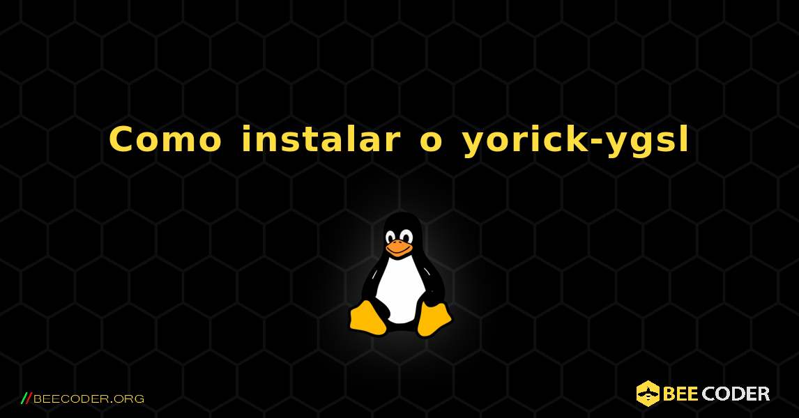 Como instalar o yorick-ygsl . Linux