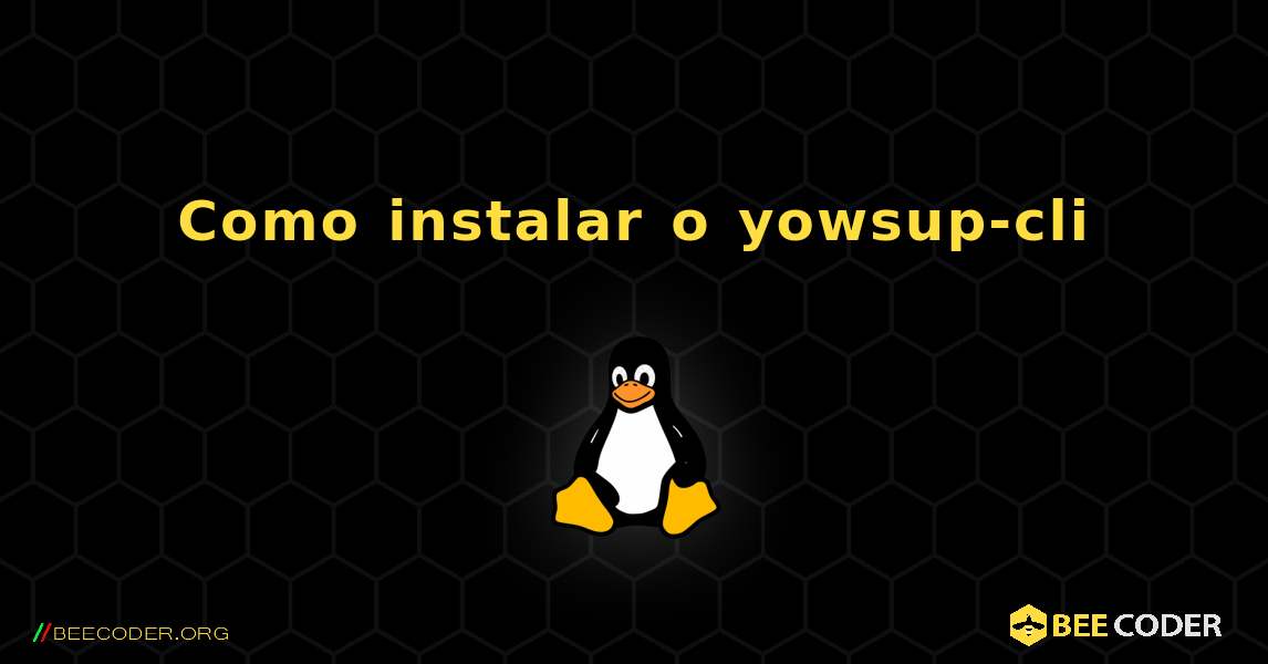 Como instalar o yowsup-cli . Linux