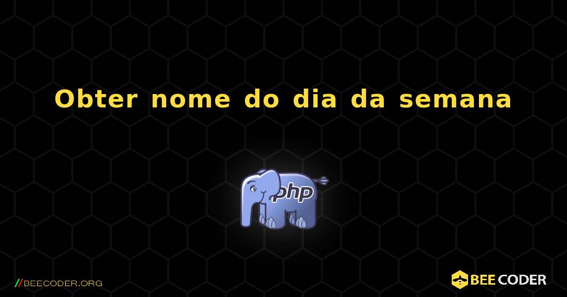 Obter nome do dia da semana. PHP