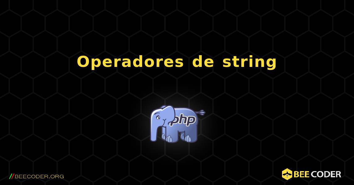 Operadores de string. PHP