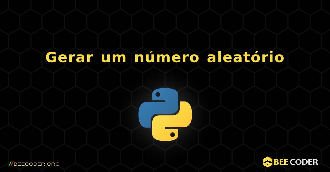 Gerar um número aleatório. Python