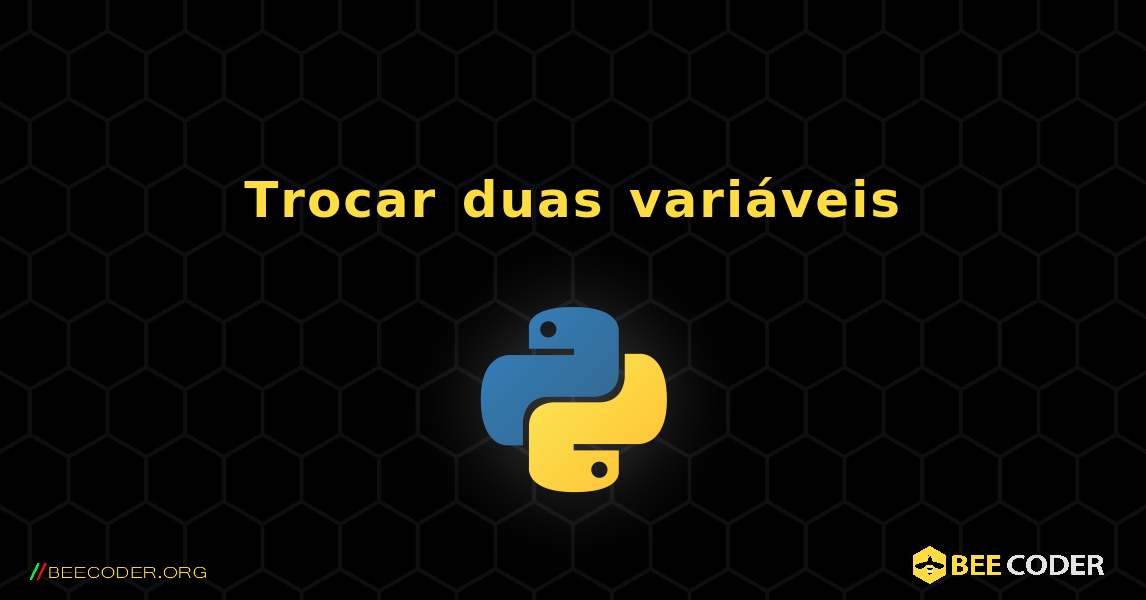 Trocar duas variáveis. Python