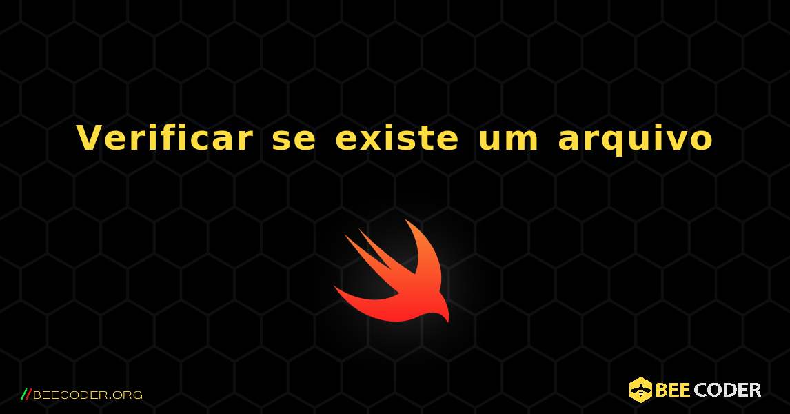 Verificar se existe um arquivo. Swift