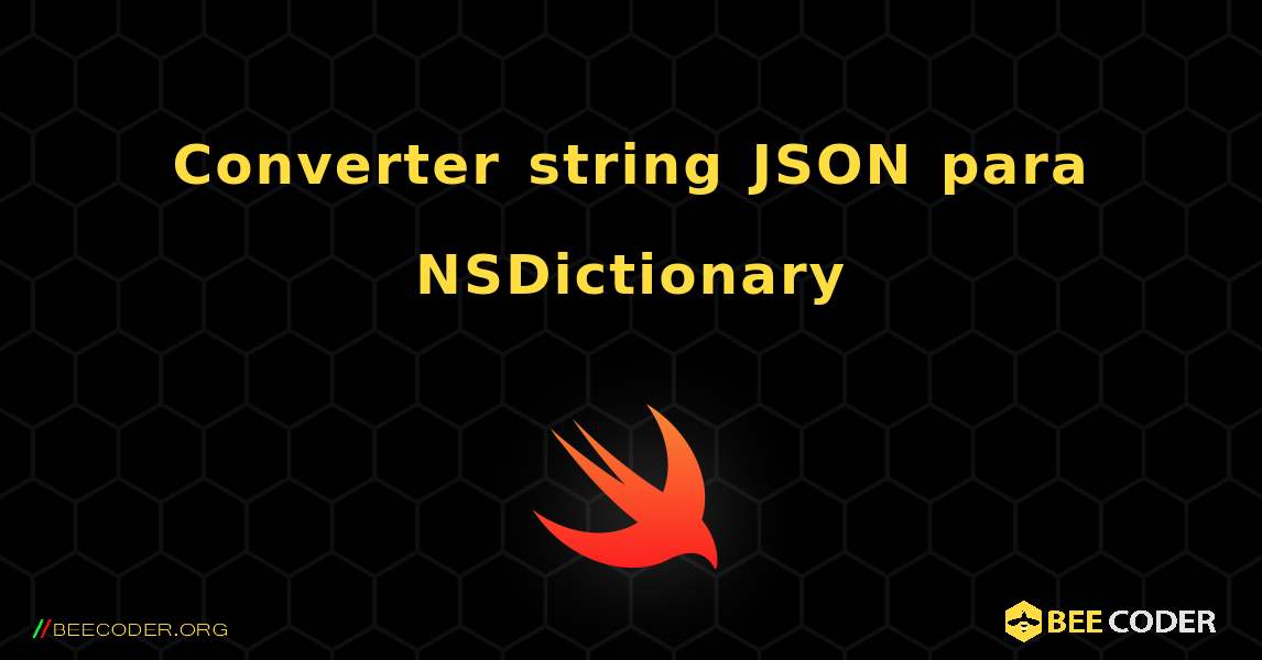 Converter string JSON para NSDictionary. Swift