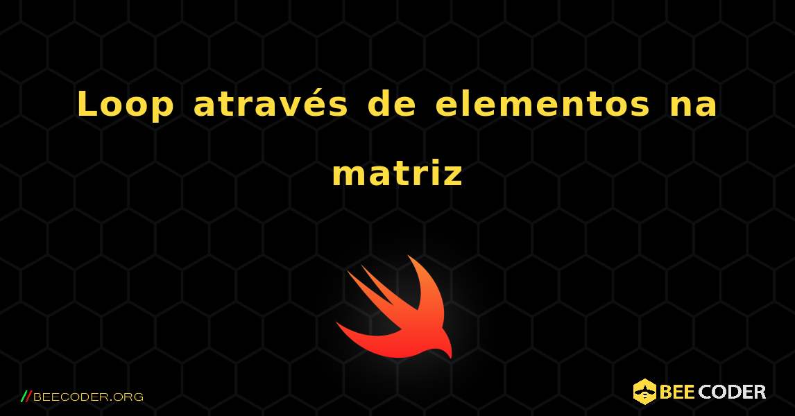 Loop através de elementos na matriz. Swift