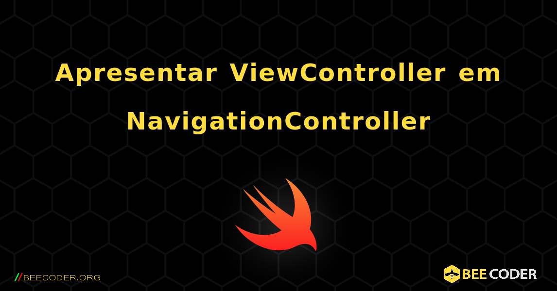 Apresentar ViewController em NavigationController. Swift