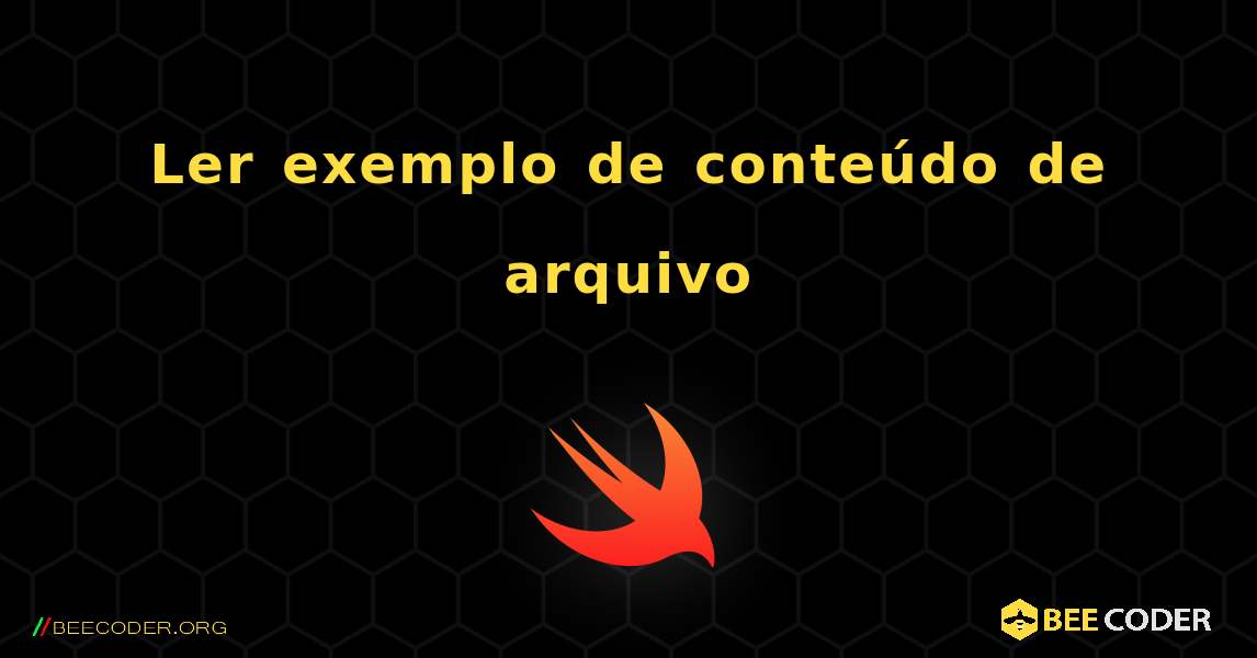 Ler exemplo de conteúdo de arquivo. Swift