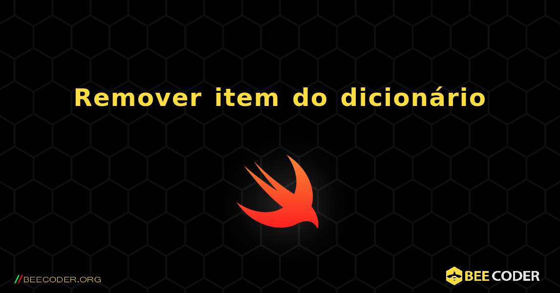 Remover item do dicionário. Swift