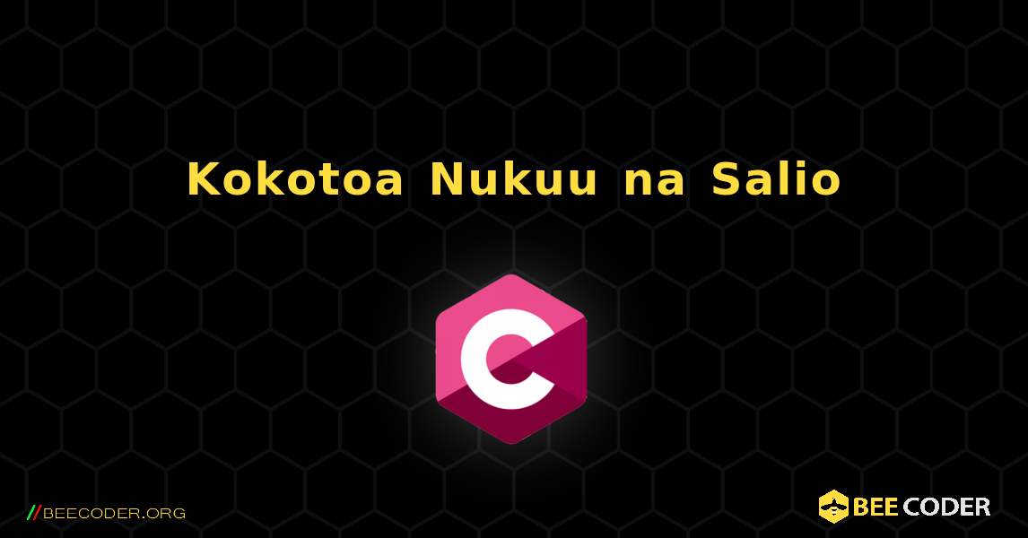 Kokotoa Nukuu na Salio. C