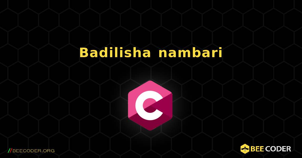 Badilisha nambari. C